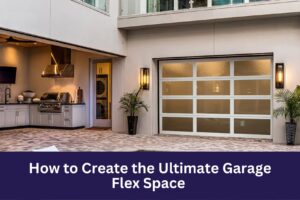 How to Create the Ultimate Garage Flex Space 