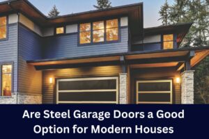 Are-Steel-Garage-Doors-a-Good-Option-for-Modern-House